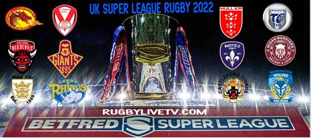 uk-super-league-rugby-tv-broadcast-schedule-2022