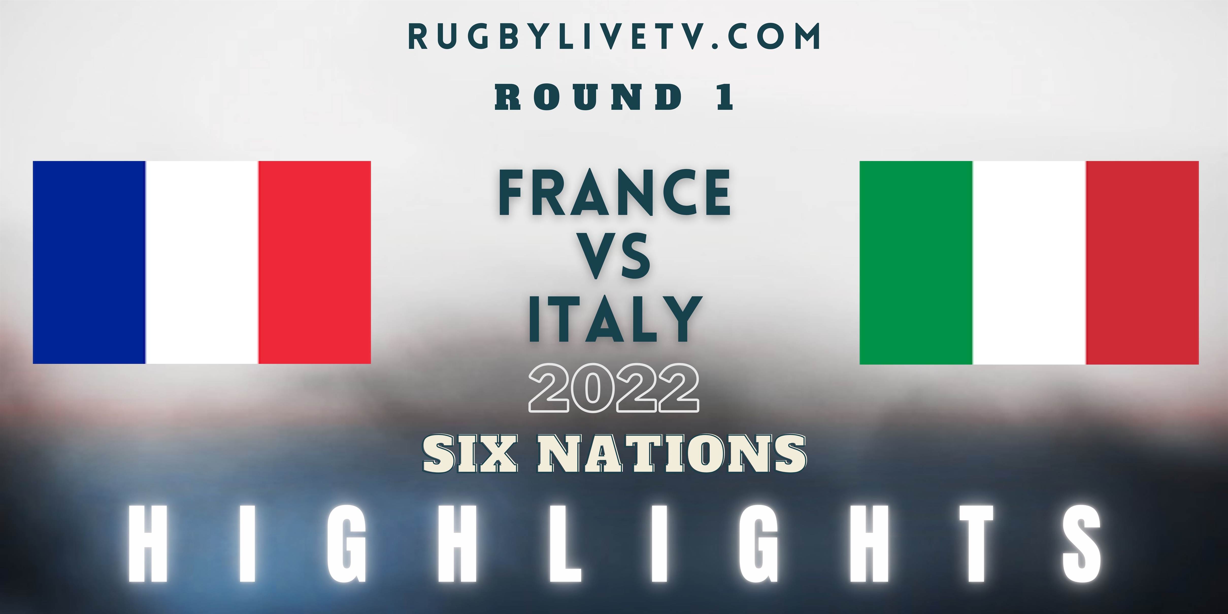 France Vs Italy Six Nations Highlights 2022 Rd 1