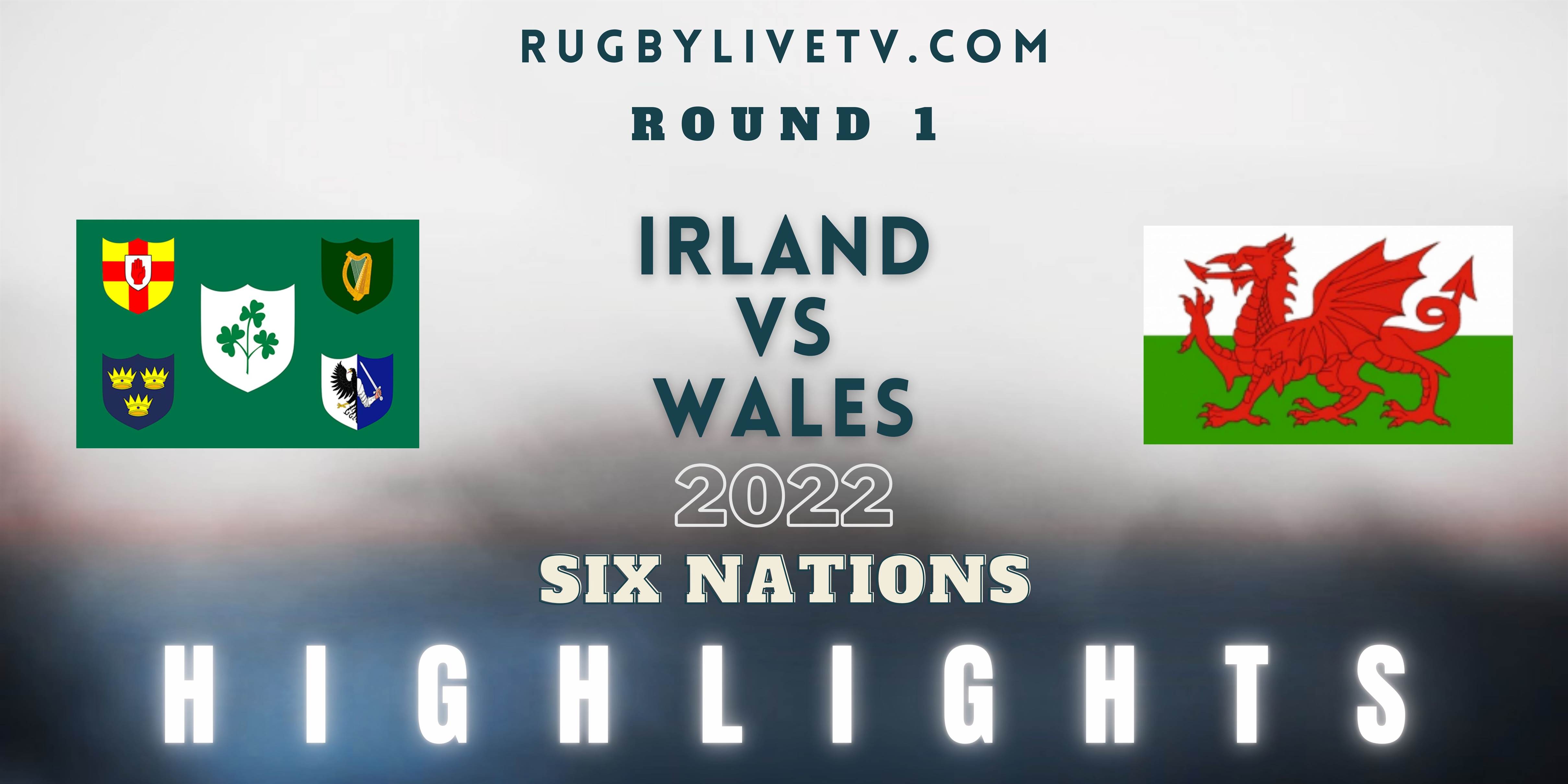 Ireland Vs Wales Six Nations Highlights 2022 Rd 1