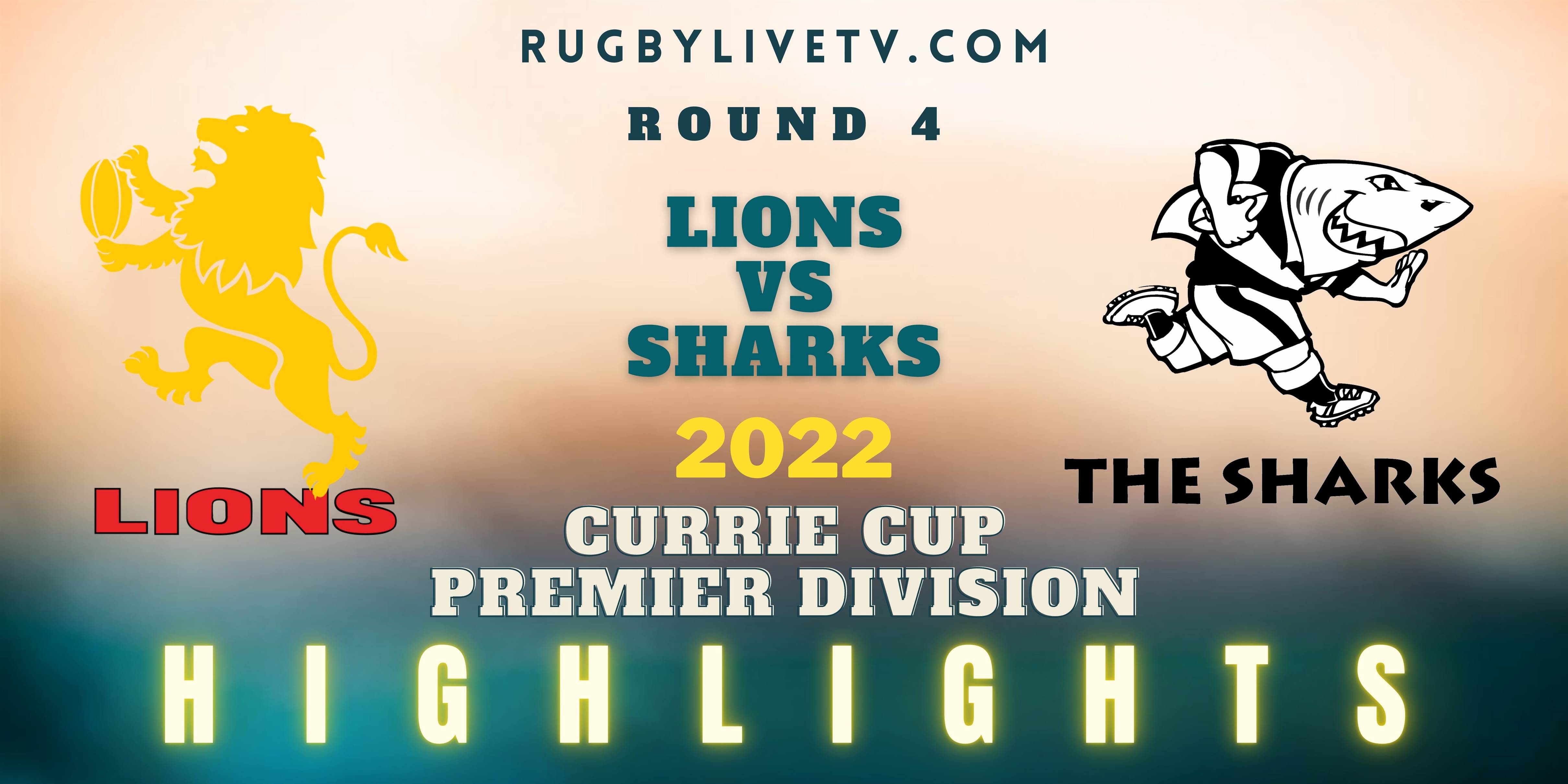 Lions Vs Sharks Currie Cup Highlights 2022 Rd 4