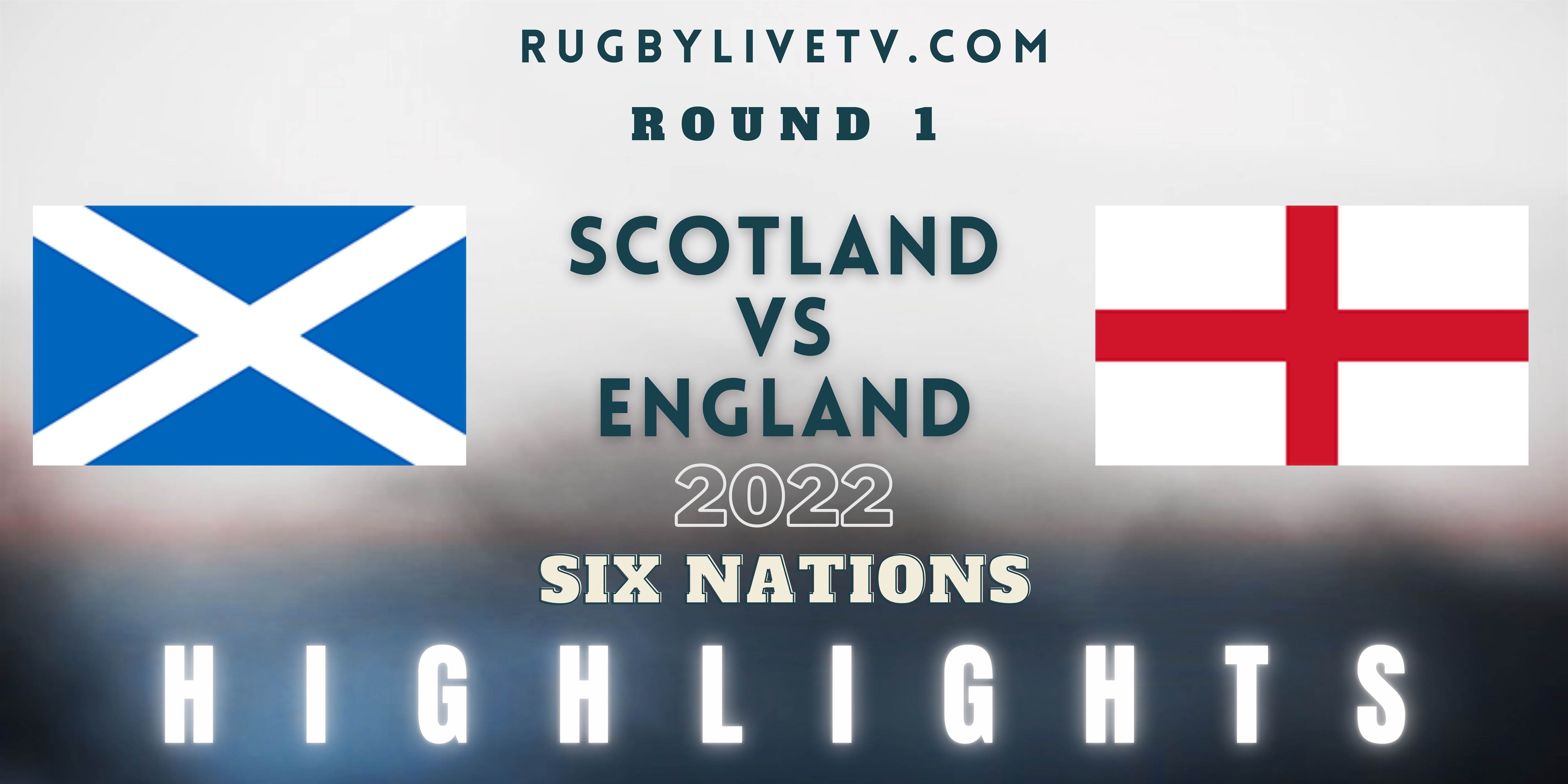 Scotland Vs England Six Nations Highlights 2022 Rd 1