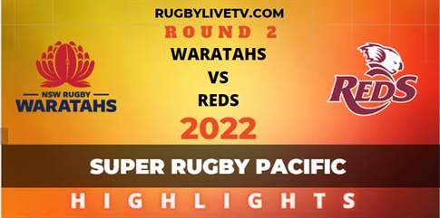 Waratahs Vs Reds Super Rugby Pacific Highlights 2022 Rd 2