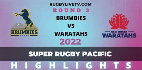 Brumbies Vs Waratahs Super Rugby Pacific Highlights 2022 Rd 3