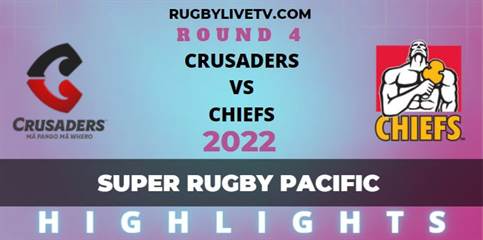 Crusaders Vs Chiefs Super Rugby Pacific Highlights 2022 Rd 4