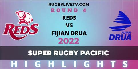 Reds Vs Fijian Drua Super Rugby Pacific Highlights 2022 Rd 4
