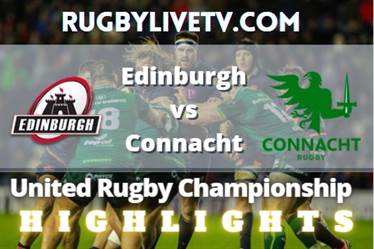 Edinburgh Vs Connacht Highlights The United Rugby Championship