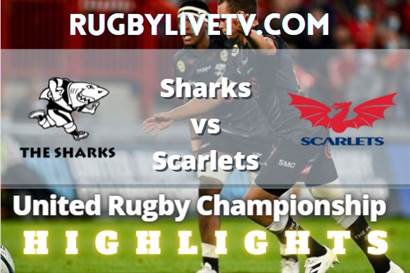 Sharks Vs Scarlets Rd 6 Highlights United Rugby Championship
