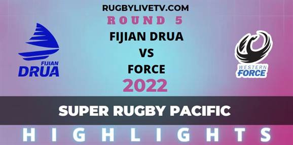 Fijian Drua Vs Force Super Rugby Pacific Highlights Rd 5