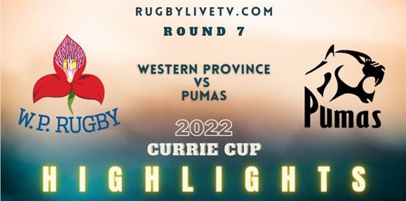 Western Province Vs Pumas Currie Cup Highlights 2022 Rd 7