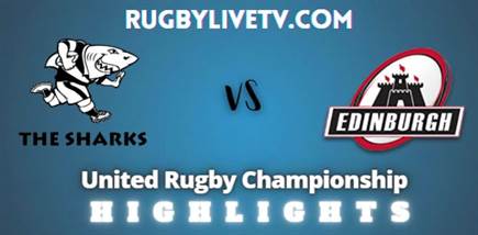 Sharks Vs Edinburgh Rd 14 Highlights United Rugby Championship