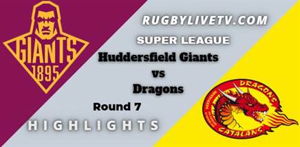 Huddersfield Giants Vs Drago S Rd 7 Highlights Super League Rugby