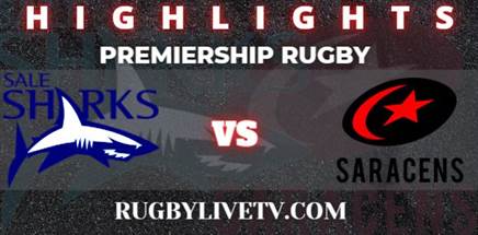 Sale Sharks Vs Saracens RD 22 Highlights Premiership Rugby