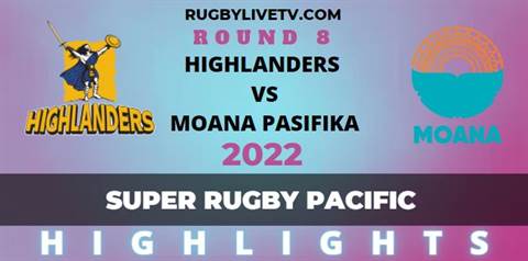 Highlanders Vs Moana Super Rugby Pacific Rd 8 HighLights