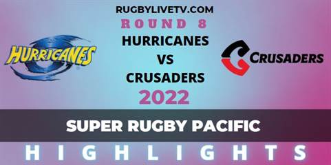 Hurricanes Vs Crusaders Rugby Pacific Rd 8 HighLights