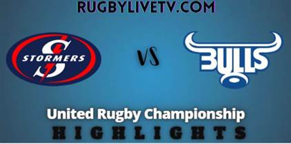 Stormers Vs Bulls Rd 13 Highlights United Rugby Championship