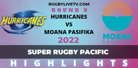 Hurricanes Vs Moana Pasifika Rugby Pacific Rd 9 HighLights