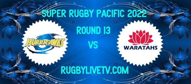 Hurricanes VS Waratahs Super Rugby Pacific Live Stream Replay
