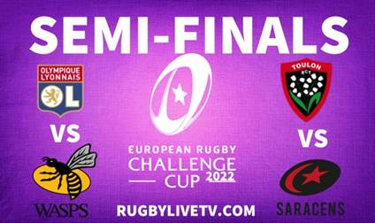 EPCR Rugby Challenge Cup Semifinals Live Stream 2022