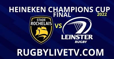 Stade Rochelais VS Leinster Rugby Champions Cup Final Live Stream