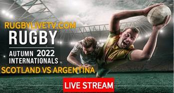 Scotland Vs Argentina Rugby International Live Stream Replay
