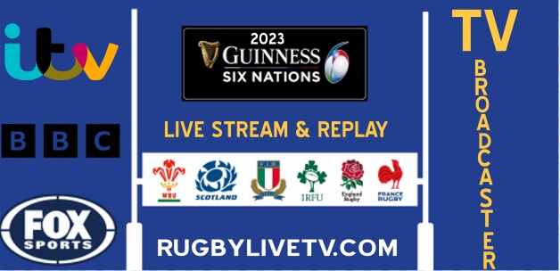 2023 Six Nations Rugby TV Broadcast Channels Global Streaming