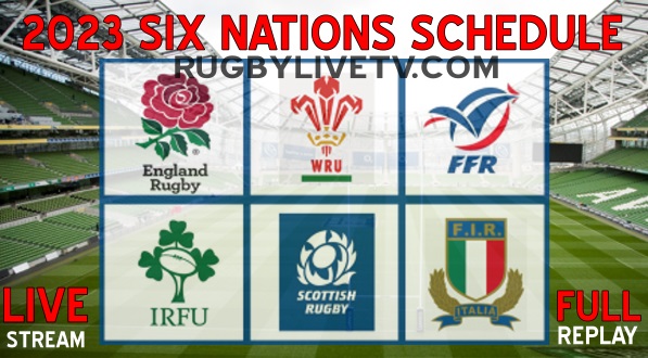 Six Nations Rugby 2023 Schedule Live Stream When does Start