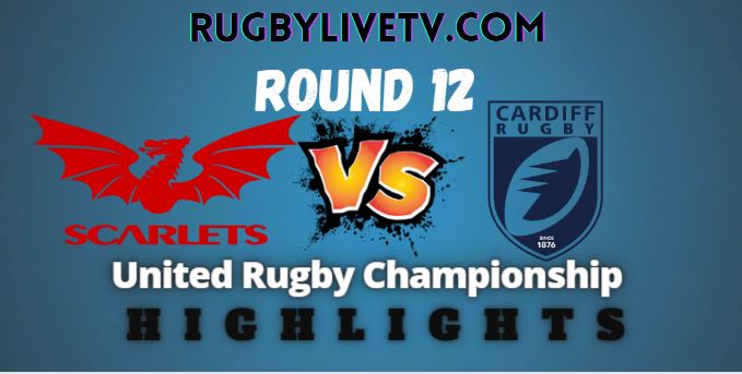 Llanelli Scarlets Vs Cardiff Rugby Rd-12 Highlights Urc 07012023