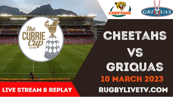 Cheetahs Vs Griquas Live Stream Replay Currie Cup