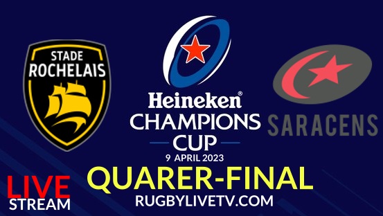 Stade Rochelais Vs Saracens Quarterfinal Live Stream