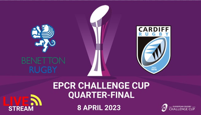 Benetton Rugby vs Cardiff Rugby Challenge Cup Live Stream