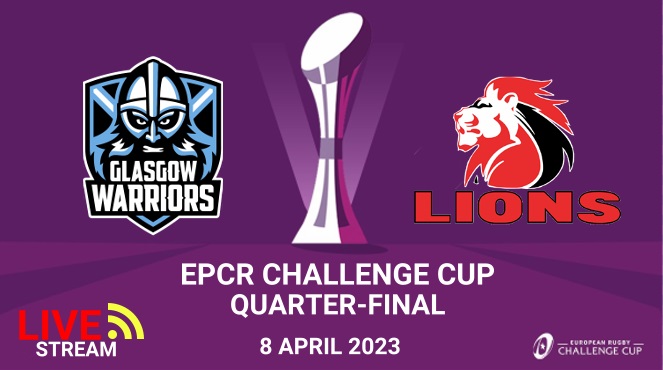 Glasgow vs Lions Rugby Challenge Cup Live Stream