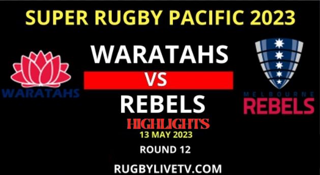 Waratahs VS Rebels Super Rugby Highlights 13052023