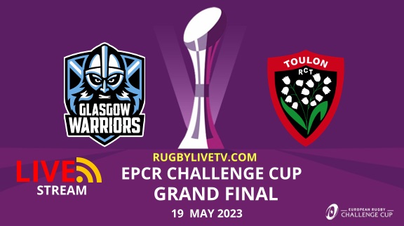 Glasgow vs RC Toulon Challenge Cup Final Live Stream