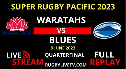 Waratahs vs Blues Super Rugby Pacific QF Live Stream Replay