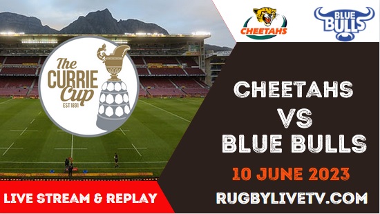 Blue Bulls Vs Cheetahs Live Stream Replay Currie Cup