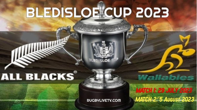 All Blacks vs Wallabies 2023 Bledisloe Cup Dates and Live Stream
