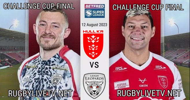 Hull KR vs Leigh Leopards Challenge Cup Final Rugby Live Stream