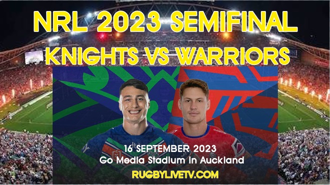 How to watch Warriors vs Knights NRL Semifinal Live Stream
