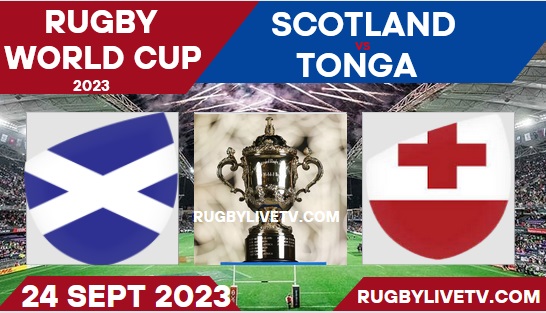 How To Watch Tonga Vs Scotland Rugby World Cup Live Stream