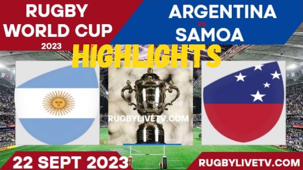 Argentina Vs Samoa RUGBY WORLD CUP HIGHLIGHTS 22092023