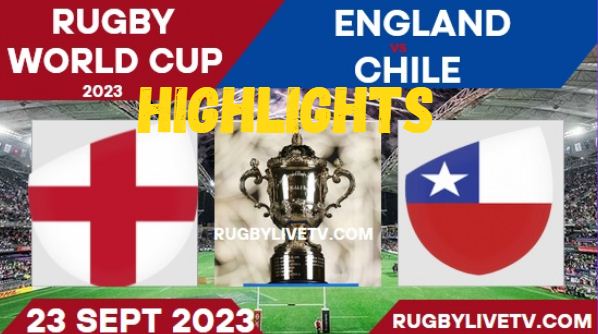 England Vs Chile RUGBY WORLD CUP HIGHLIGHTS 23092023