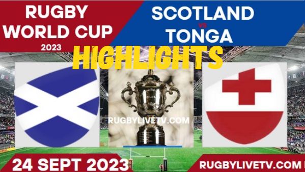 Scotland Vs Tonga RUGBY WORLD CUP HIGHLIGHTS 24092023