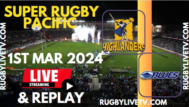 Blues Vs Highlanders Live Streaming & Match Replay 2024 | Rd-2 Super Rugby Pacific slider