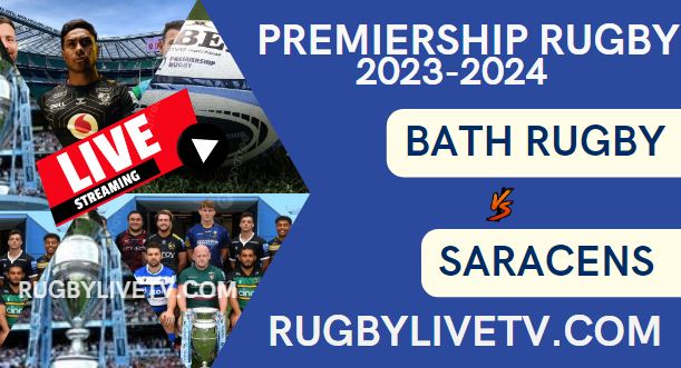 Bath Rugby Vs Saracens Live Stream Rd 16: Premiership Rugby 2024