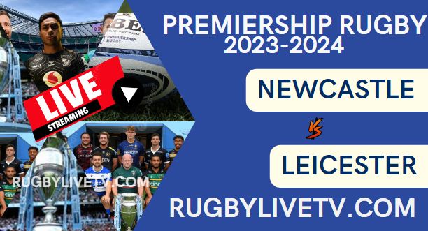 Newcastle Falcons Vs Leicester Tigers Live Stream Rd 14: Premiership Rugby 2024