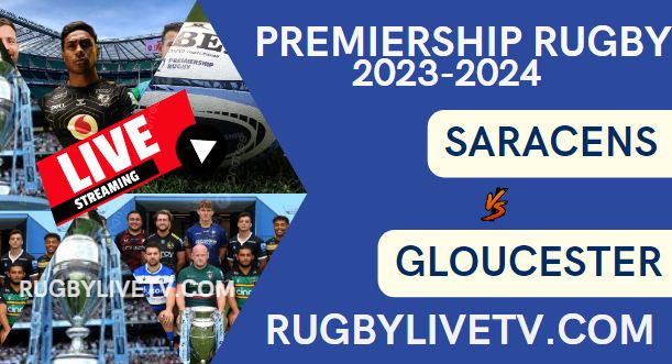 Saracens Vs Gloucester Live Stream Rd 15: Premiership Rugby 2024