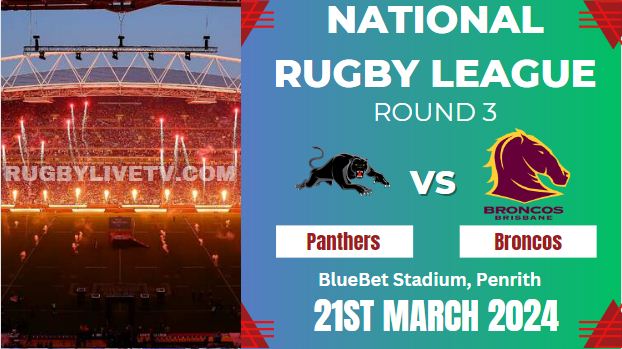 {NRL-Rd3} - 2024 Panthers Vs Broncos Rugby Live Stream