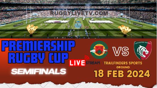 Ealing Trailfinders vs Leicester 2024 Semifinal Live stream