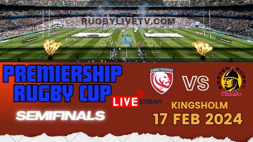 Gloucester vs Exeter 2024 Premiership Semifinal Live Stream