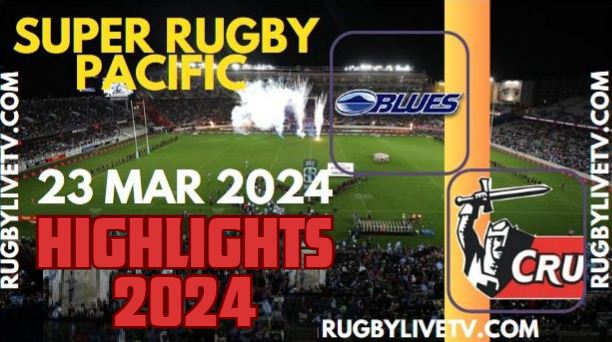 Blues Vs Crusaders Highlights 2024 23Mar2024